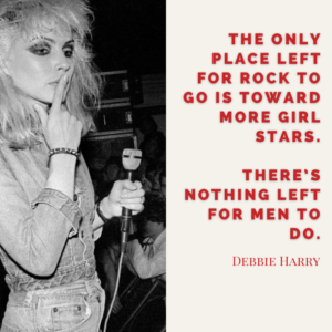 Queen of Punk: Debbie Harry Quote