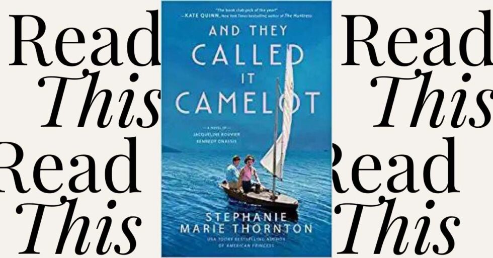 They Called It Camelot: Book Review - Refined By History